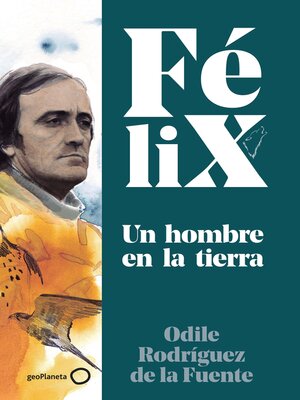 cover image of Félix. Un hombre en la tierra